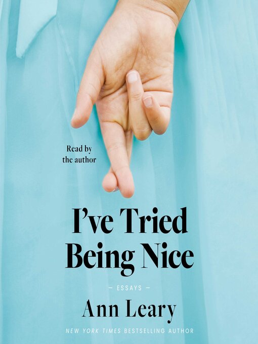 Title details for I've Tried Being Nice by Ann Leary - Available